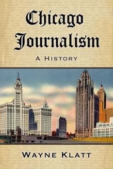 Paperback Chicago Journalism: A History Book