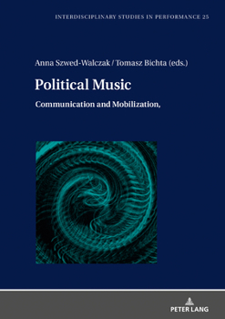 Hardcover Political Music: Communication and Mobilization Book