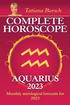 Paperback Complete Horoscope Aquarius 2023: Monthly astrological forecasts for 2023 Book