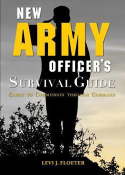 Paperback New Army Officer's Survival Guide: Cadet to Commission through Command Book