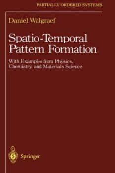 Hardcover Spatio-Temporal Pattern Formation: With Examples from Physics, Chemistry, and Materials Science Book