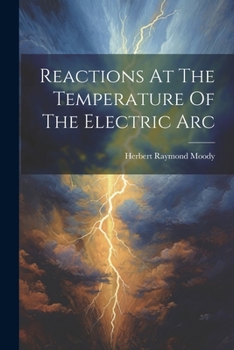 Paperback Reactions At The Temperature Of The Electric Arc Book