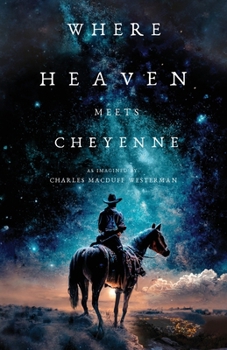 Paperback Where Heaven Meets Cheyenne Book