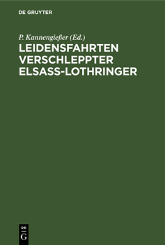 Hardcover Leidensfahrten Verschleppter Elsaß-Lothringer: Von Ihnen Selbst Erzählt [German] Book