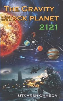 Paperback The Gravity Shock Planet 2121: The Revolt Against the Gods, Masters, and Fate Itself Book