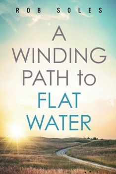 Paperback A Winding Path to Flat Water Book