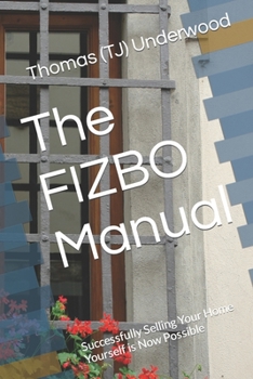 Paperback The FIZBO Manual: Successfully Selling Your Home Yourself is Now Possible Book
