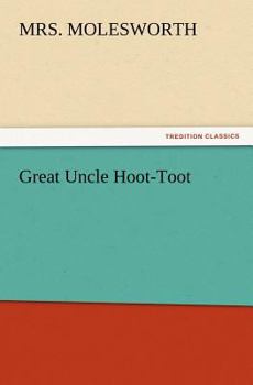 Paperback Great Uncle Hoot-Toot Book