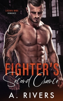 Fighter's Second Chance: A Second Chance Sports Romance - Book #4 of the Crown MMA Romance