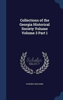 Hardcover Collections of the Georgia Historical Society Volume Volume 3 Part 1 Book