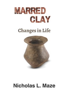 Paperback Marred Clay: Changes in Life Book