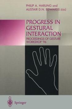 Paperback Progress in Gestural Interaction: Proceedings of Gesture Workshop '96, March 19th 1996, University of York, UK Book