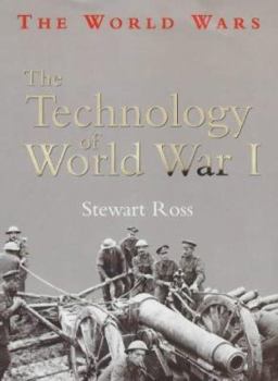 Hardcover The Technology of World War I (World Wars) Book