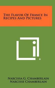 Hardcover The Flavor Of France In Recipes And Pictures Book