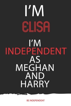 Paperback I am Elisa, I'm independent as Meghan and harry - Unique Customized Journal for Adam - be independent quote, Thoughtful Cool Present for Adam ( Adam n Book