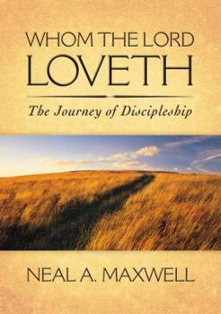 Hardcover Whom the Lord Loveth: The Journey of Discipleship Book