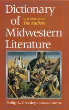 Hardcover Dictionary of Midwestern Literature, Volume 1: The Authors Book