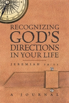 Paperback Recognizing God's Directions in Your Life Jeremiah 29: 11: A Journal Book
