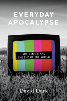 Paperback Everyday Apocalypse: Art, Empire, and the End of the World Book