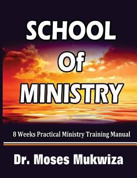 Paperback School Of Ministry: 8 Weeks Practical Ministry Training Manual Book