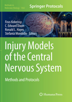 Injury Models of the Central Nervous System: Methods and Protocols - Book #1462 of the Methods in Molecular Biology