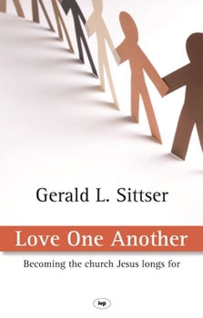 Paperback Love One Another: Becoming the Church Jesus Longs for Book