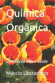 Paperback Química Orgânica: Ciências da Vida e Saúde [Portuguese] Book