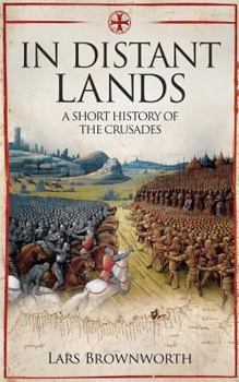 Paperback In Distant Lands: A Short History of the Crusades Book