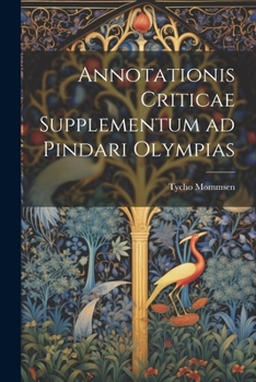 Paperback Annotationis Criticae Supplementum ad Pindari Olympias Book