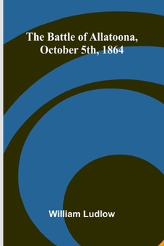 Paperback The Battle of Allatoona, October 5th, 1864 Book