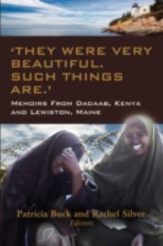 Paperback They Were Beautiful. Such Things Are. Memoirs for Change from Dadaab, Kenya and Lewiston, Maine Book