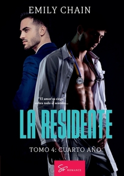 Paperback La residente - Tomo 4: Cuarto año: Pasión médica: cuando la verdad definitiva sale a la luz [Spanish] Book