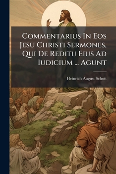 Paperback Commentarius In Eos Jesu Christi Sermones, Qui De Reditu Eius Ad Iudicium ... Agunt Book