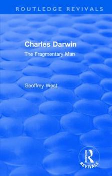 Hardcover Charles Darwin: The Fragmentary Man Book