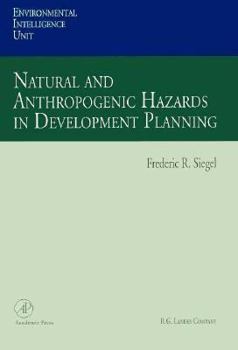 Hardcover Natural and Anthropogenic Hazards in Development Planning (Environmental Intelligence Unit) Book