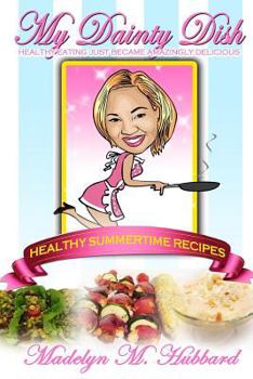 My Dainty Dish: Healthy Summertime Recipes