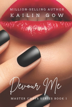 Paperback Devour Me (Master Chefs Series #1): an erotic contemporary romance about food, love, and travel Book