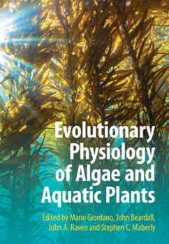Hardcover Evolutionary Physiology of Algae and Aquatic Plants Book
