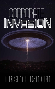 Paperback Corporate Invasion: An Alien Invasion First Contact Novel Book