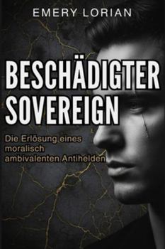Paperback Beschädigter Sovereign: Die Erlösung eines moralisch ambivalenten Antihelden Romantik [German] Book