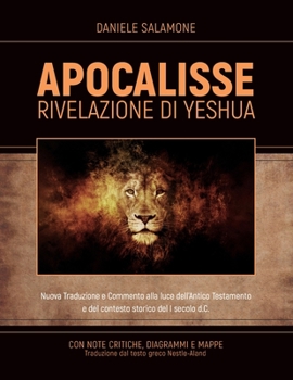 Paperback APOCALISSE - Rivelazione di Yeshua: Nuova Traduzione e Commento alla luce dell'Antico Testamento e del contesto storico del I secolo d.C. [Italian] Book