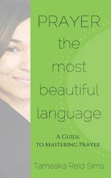 Paperback Prayer, The Most Beautiful Language: A Guide To Mastering Prayer Book