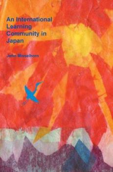 Paperback An International Learning Community in Japan Book