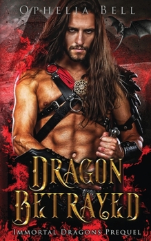 Dragon Betrayed - Book  of the Immortal Dragons