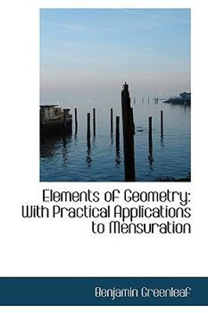 Hardcover Elements of Geometry: With Practical Applications to Mensuration Book