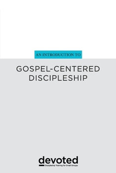 Paperback An Introduction to Gospel-Centered Discipleship Book