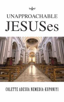 Paperback Unapproachable Jesuses Book