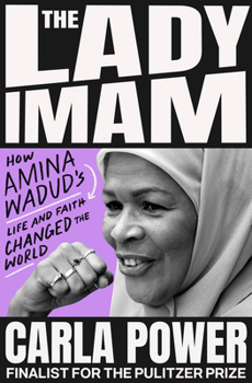 Hardcover The Lady Imam: How Amina Wadud's Life and Faith Changed the World Book