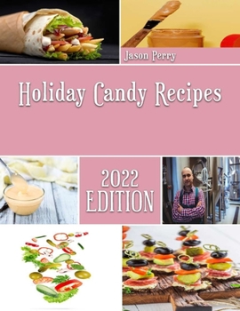 Paperback Holiday Candy Recipes: Essential tips and techniques to making Chocolate Book