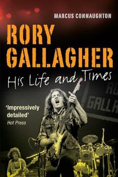 Rory Gallagher: His Life and Times